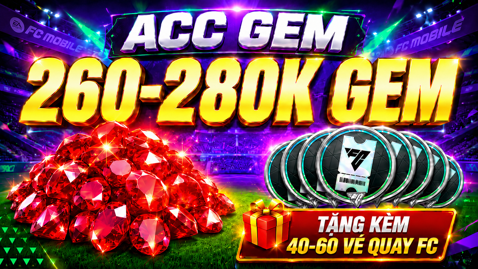 Acc Gem 260k - 280k Ruby, 40-60 Vé Quay FC Và Cầu Thủ Ovr 117